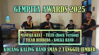 GEMPITA AWARDS 2025 | MANUSIA KUAT (TULUS) - TELAH BERBEDA (KOLKA BAND) | SMAN 2 TANGGUL KAB. JEMBER