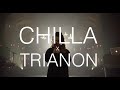 Chilla x Trianon ∣ Live Me If You Can