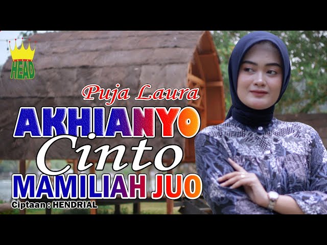 DENDANG MINANG - AKHIANYO CINTO MAMILIAH JUO - PUJA LAURA ( official music video ) class=