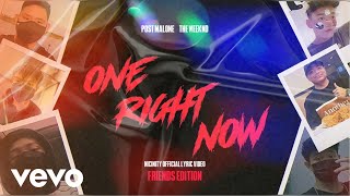 Post Malone, The Weeknd - One Right Now (Lyric Video) [Friends Edition]