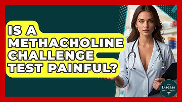 Is A Methacholine Challenge Test Painful? - The Disease Encyclopedia