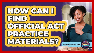 How Can I Find Official ACT Practice Materials?