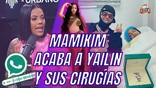 YAILIN Y MAMIKIM ¿DIQUE PELEANDO EN AUDIOS DE WHATSAPP? MAMIKIM CRITICA CIRUGÍAS DE YAILIN