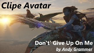 Andy Grammer - Don't Give Up On Me - Clipe Avatar | Família Sully |