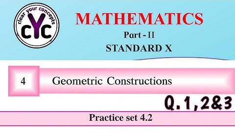 Practice set 4.2 (Q.1,2,3) | Geometric Constructions | chapter 4 | class 10th|maths part 2  geometry