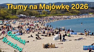 GORĄCA MAJÓWKA 2026 W GDAŃSKU - TŁUMY NA PLAŻY W BRZEŹNIE 🏖