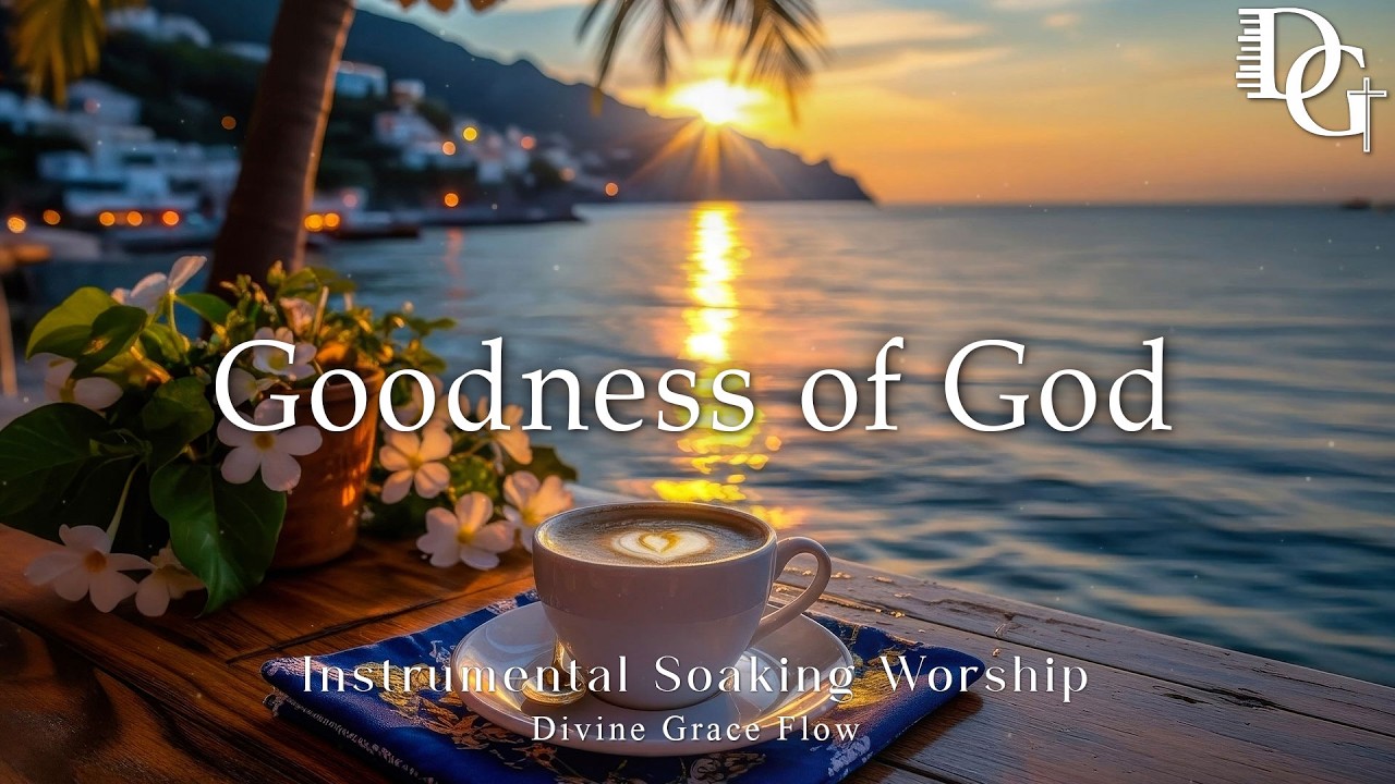 Goodness of God: Instrumental Soaking Worship | Prayer and Meditation Music | Time with God
