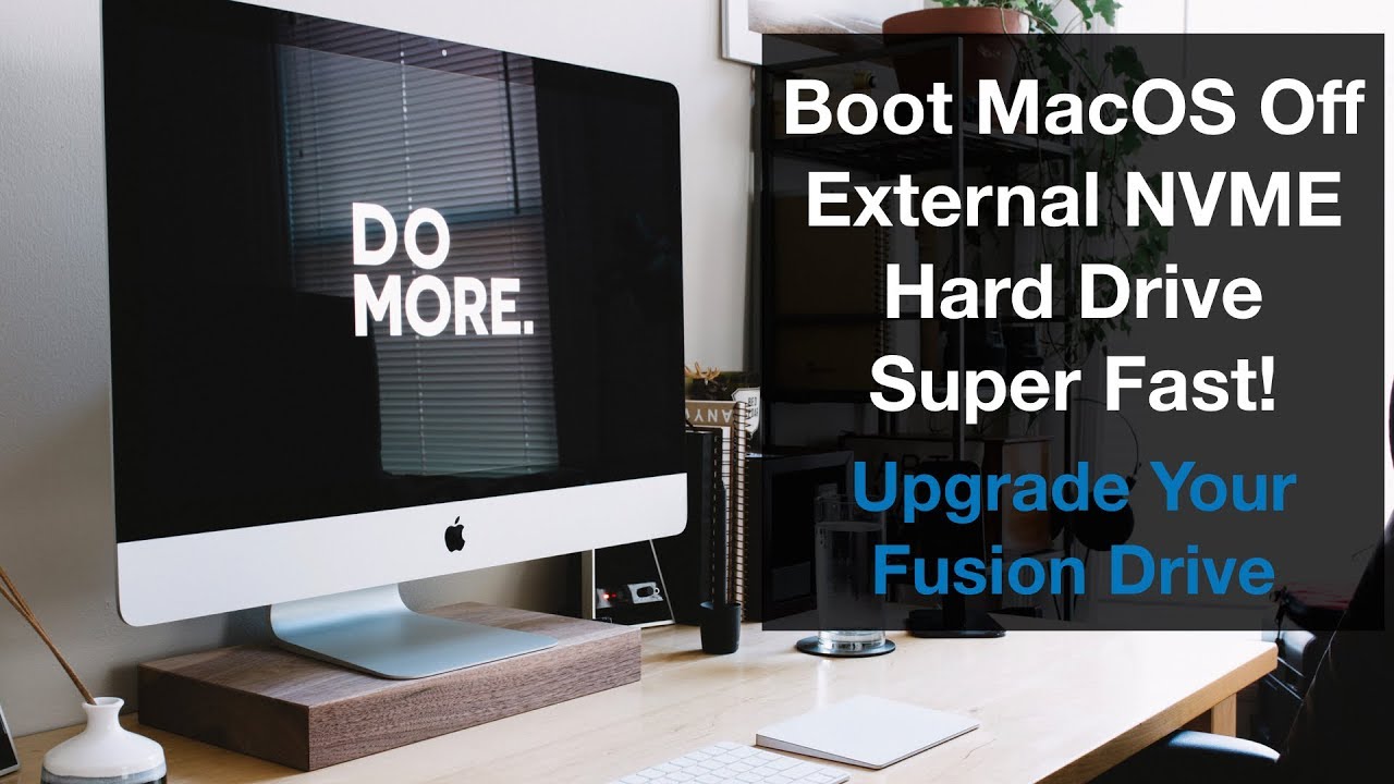 løgner Tvunget kandidatgrad Boot MacOS Off Fast External NVME SSD on a 2017 iMac - Upgrade Your Fusion  Drive - YouTube