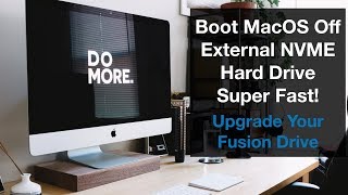 Boot MacOS Off Fast External NVME SSD on a 2017 iMac - Upgrade Your Fusion Drive