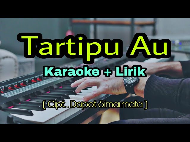 TARTIPU AU KARAOKE LIRIK | LAGU BATAK POPULER class=