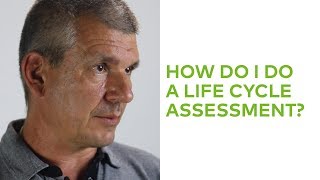 How Do I Do a Life Cycle Assessment?