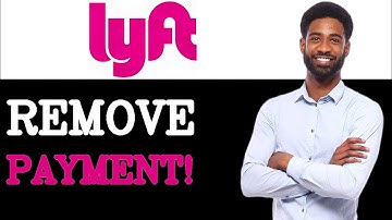 How To Remove Payment Method From Lyft (2025)