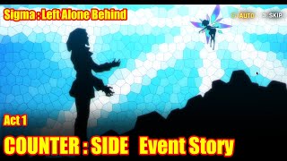 Counter Side | Event Story | Sigma Left Behind Alone Act 1