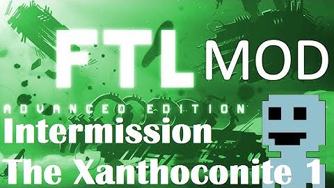 TF : FTL Mods 3 : Interm. : The Xanthoconite 1