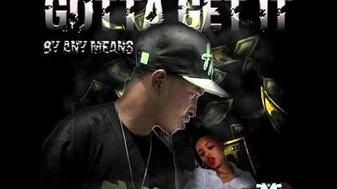 HOLLA P NO- WHY YOU LYIN (GOTTA GET IT BY ANY MEANS)