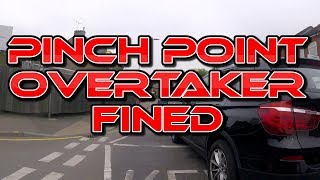 Close passing pinch point overtaker recieves £100 fine & 3 penalty points