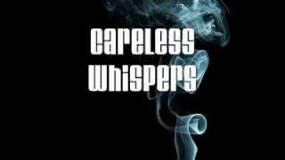 Careless Whispers