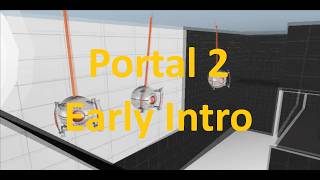 Portal 2 Early Intro