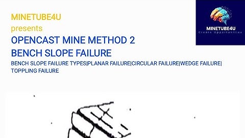 OPENCAST MINING METHOD P2|TYPES OF BENCH  FAILURE|PLANAR & CIRCULAR FAILURE|WEDGE & TOPPLING FAILURE