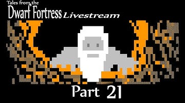 Dwarf Fortress Livestream - Temples and Taverns! (Part 21) 0.42.02
