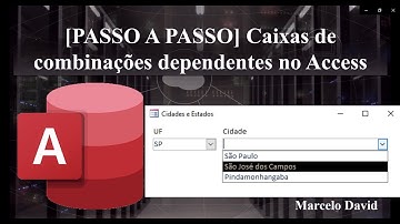 [PASSO A PASSO] Caixas de combinação dependentes no Access