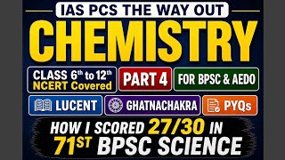 CHEMISTRY for BPSC & AEDO | Part 4 | NCERT Class 6-12 + Lucent + Ghatnachakra + PYQs