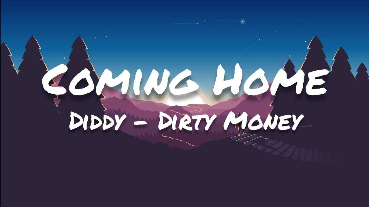 Diddy   Dirty Money   Coming Home Lyrics ft Skylar Grey