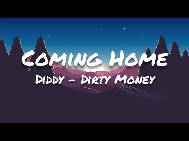 Diddy - Dirty Money - Coming Home (Lyrics) ft. Skylar Grey class=