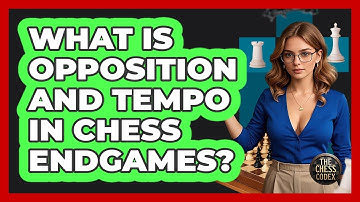 What Is Opposition And Tempo In Chess Endgames? - The Chess Codex