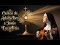 Cantos de Adoración a Jesús Eucaristía | Música Católica para sanar el corazón y encontrar paz