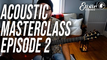 Acoustic Masterclass Episode 2 feat. Tom Anello: Presented by Elixir Strings