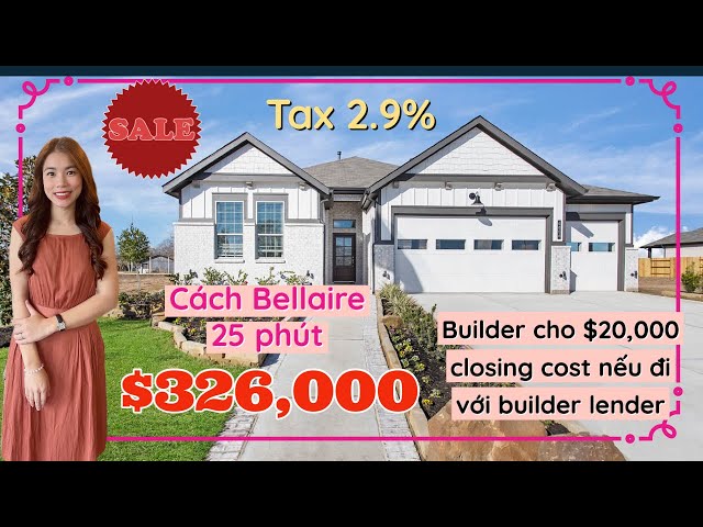 NHÀ MỚI GIÁ RẺ THUẾ TỐT CÁCH KHU BELLAIRE 25 PHÚT -  BUILDER CHO LẠI 20K NẾU ĐI VỚI BUILDER LENDER