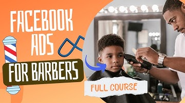 💈💻Master Facebook Ads: A Barber’s Guide to Selling More Haircuts (Full Step-By-Step-Course)