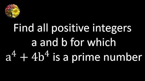 Find all positive integers a and b for which a^4+4b^4 is a prime number