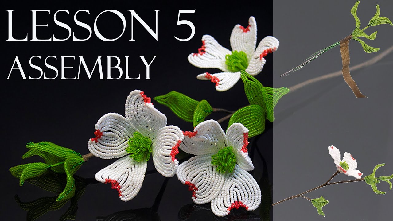 Lesson 5 Assembly French beaded flowering dogwood beadalong with Fen