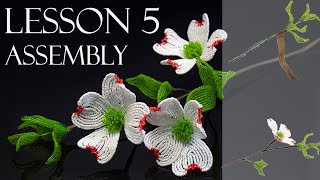 Lesson 5: Assembly French beaded flowering dogwood bead-along with Fen Li