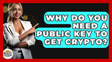 Why Do You Need A Public Key To Get Crypto? - CryptoBasics360.com
