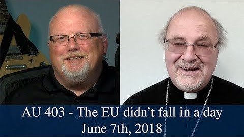 Anglican Unscripted #403 - The EU didn’t fall in a day