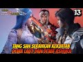 TANG SAN Serahkan Kekuatan Dewa Laut Dan Dewa Ashura ‼️|| SOUL LAND 2.5 Novel 13
