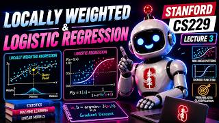 Locally Weighted & Logistic Regression in 4 Min | Stanford CS229 | L-3