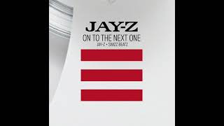 JAY-Z - On To The Next One ft. Swizz Beatz