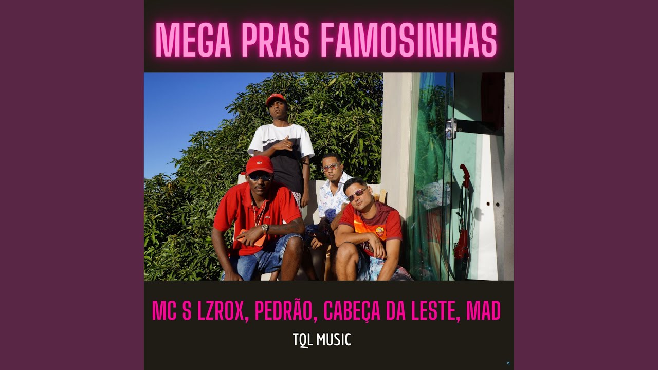 Assista a Mega Pras Famosinhas (feat. MAD) no YouTube
