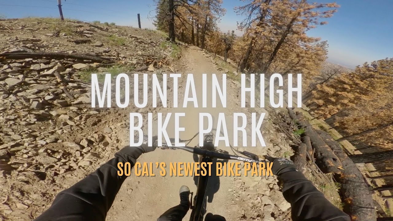 Mountain High Bike Park - Southern California's Newest Bike Park