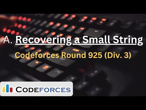 A. Recovering a Small String |  Codeforces Round 925 (Div. 3)| | Explanation in Hindi + Code