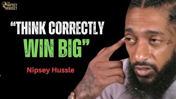 "I Will Teach You How to Think Correctly | Power of Mindset & Success Motivation || Nipsey Hussle"