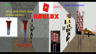 NULL and Glitch Style Gameplay ROBLOX edition, BOTH Complete!