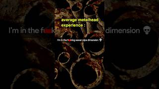 Who can relate? Average Metalhead experience #metal #deathmetal #deathcore #metalmemes #metalhead