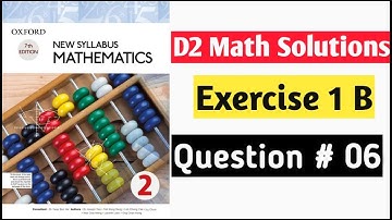 Exercise 1B Question no 6 Oxford New Syllabus Mathematics ||Chapter 1|| D2 Solutions | O-levels Math