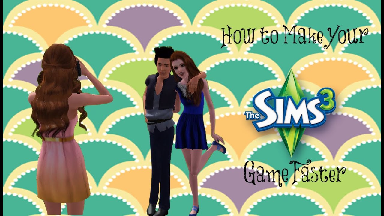 How To Make Your Sims 3 Game Faster YouTube