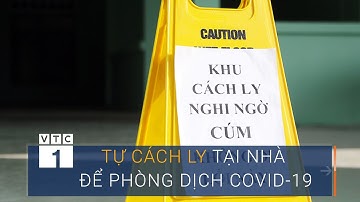 Tự cách ly tại nhà như thế nào để phòng dịch Covid-19? | VTC1